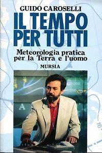 Il libro di Guido Caroselli Il Tempo per Tutti