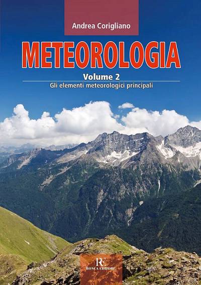 Meteorologia, la collana di Andrea Corigliano, Volume 2 - Gli elementi meteorologici principali