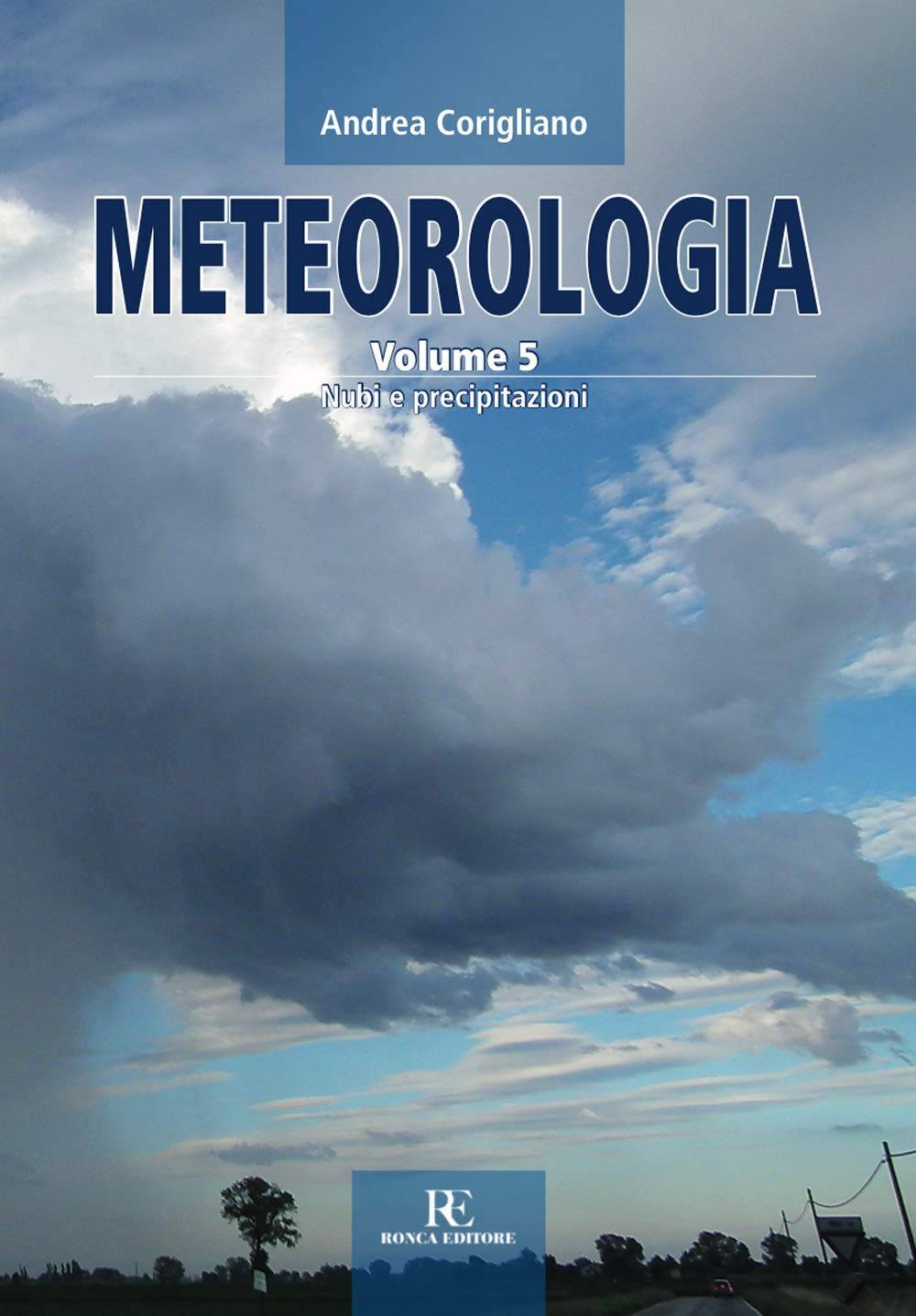 Meteorologia, la collana di Andrea Corigliano, Volume 5 - Nubi e precipitazioni