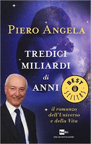 Piero Angela - 13 miliardi di anni